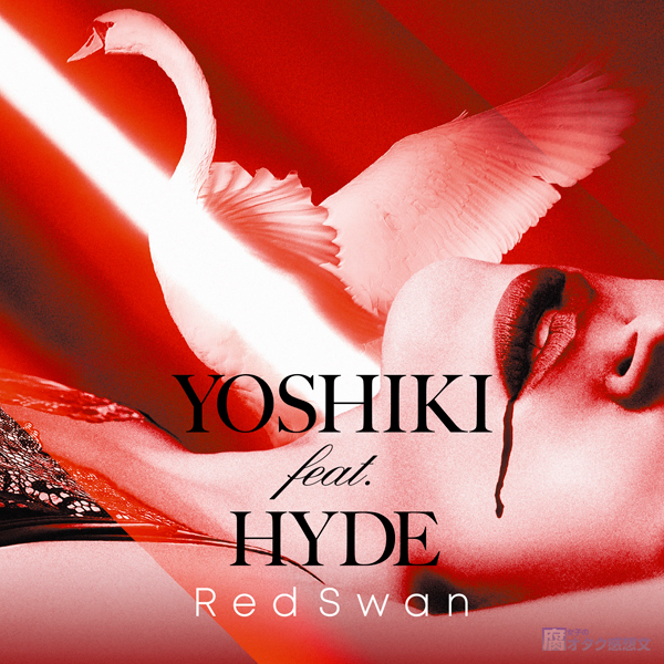 Red Swan (YOSHIKI feat. HYDE盤)